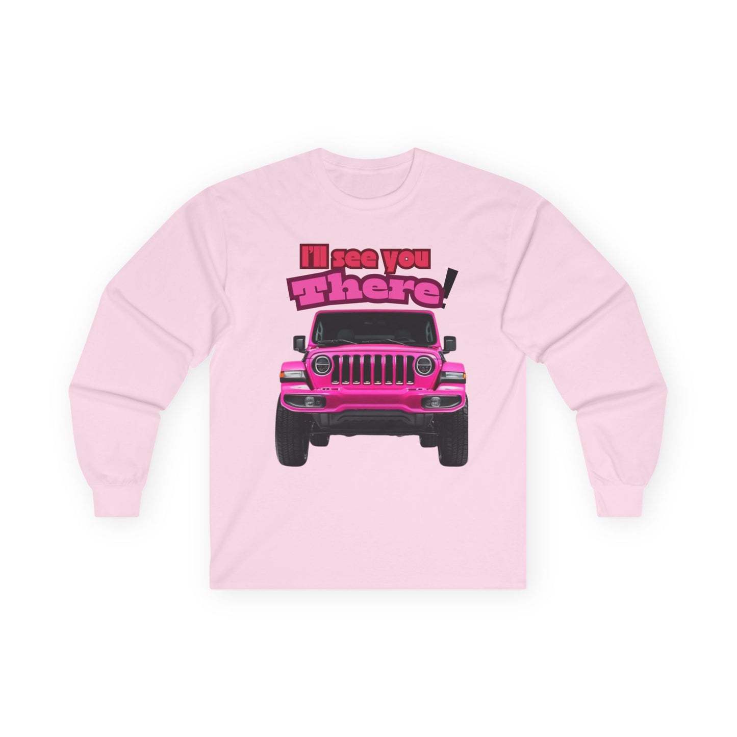 I’ll See You There" Jeep Unisex Ultra Cotton Long Sleeve Tee