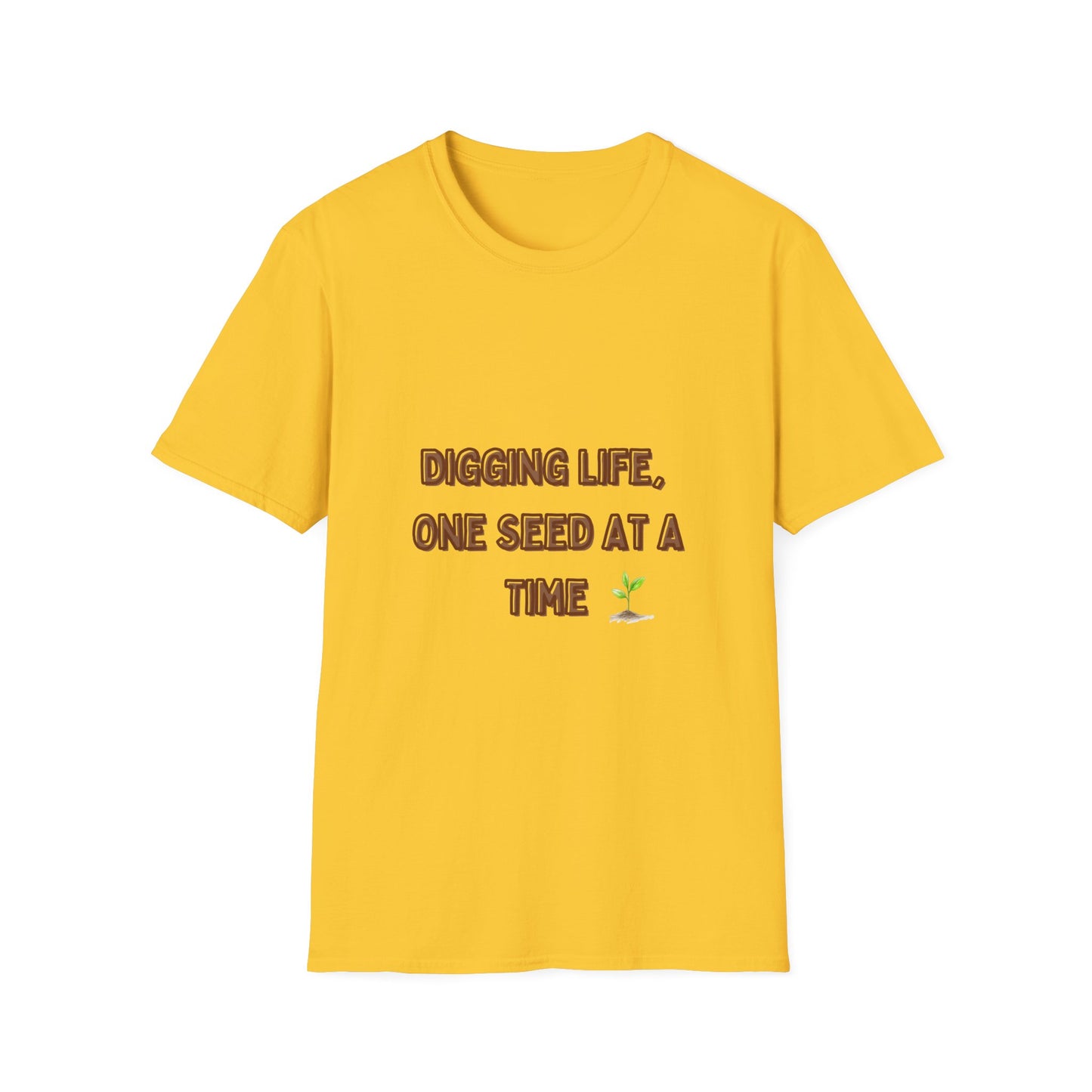 Digging Life Unisex T-Shirt - Plant Lover's Motivational Tee