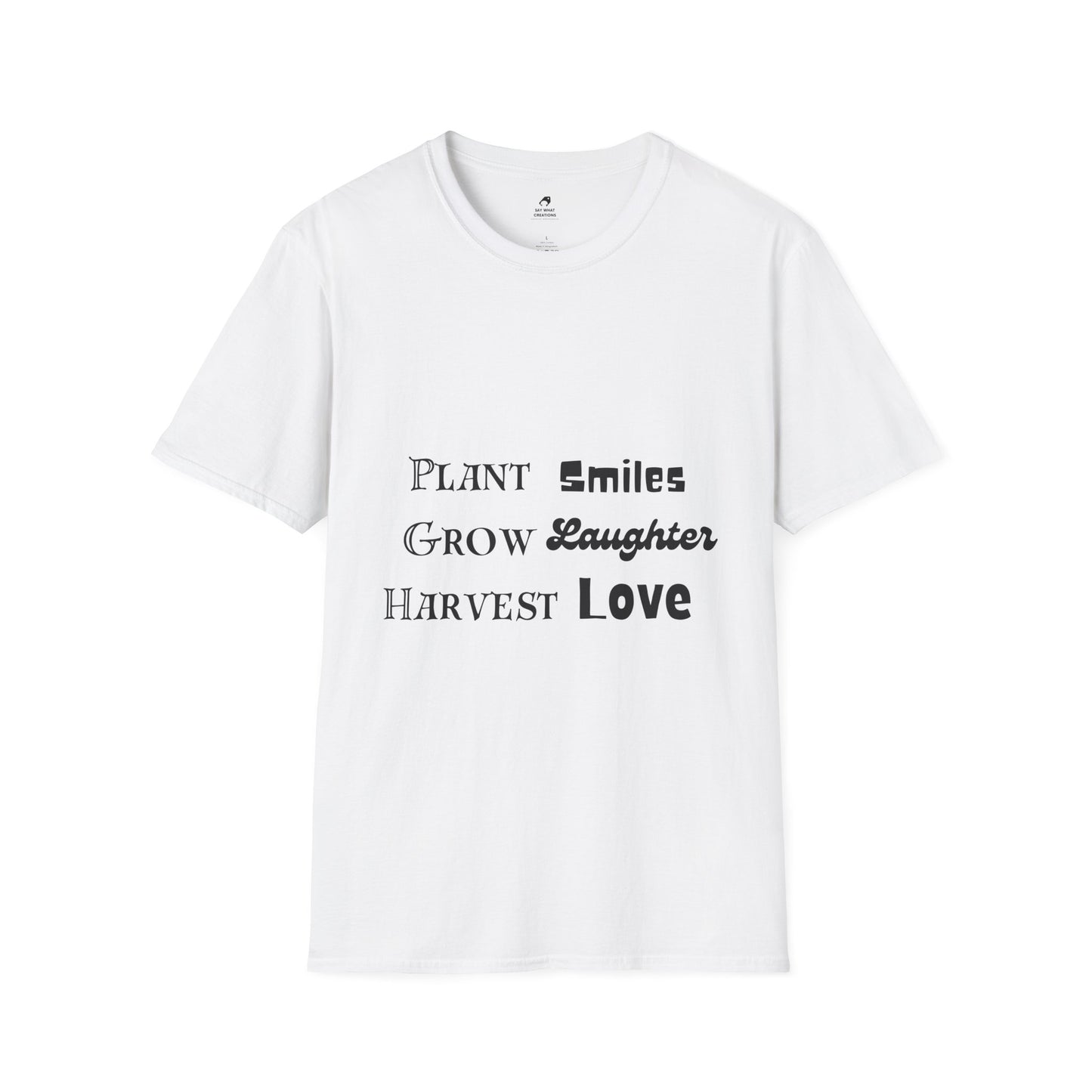 ‘Plant Smiles, Grow Laughter, Harvest Love’ Unisex Softstyle T-Shirt | Inspirational Gardening Tee