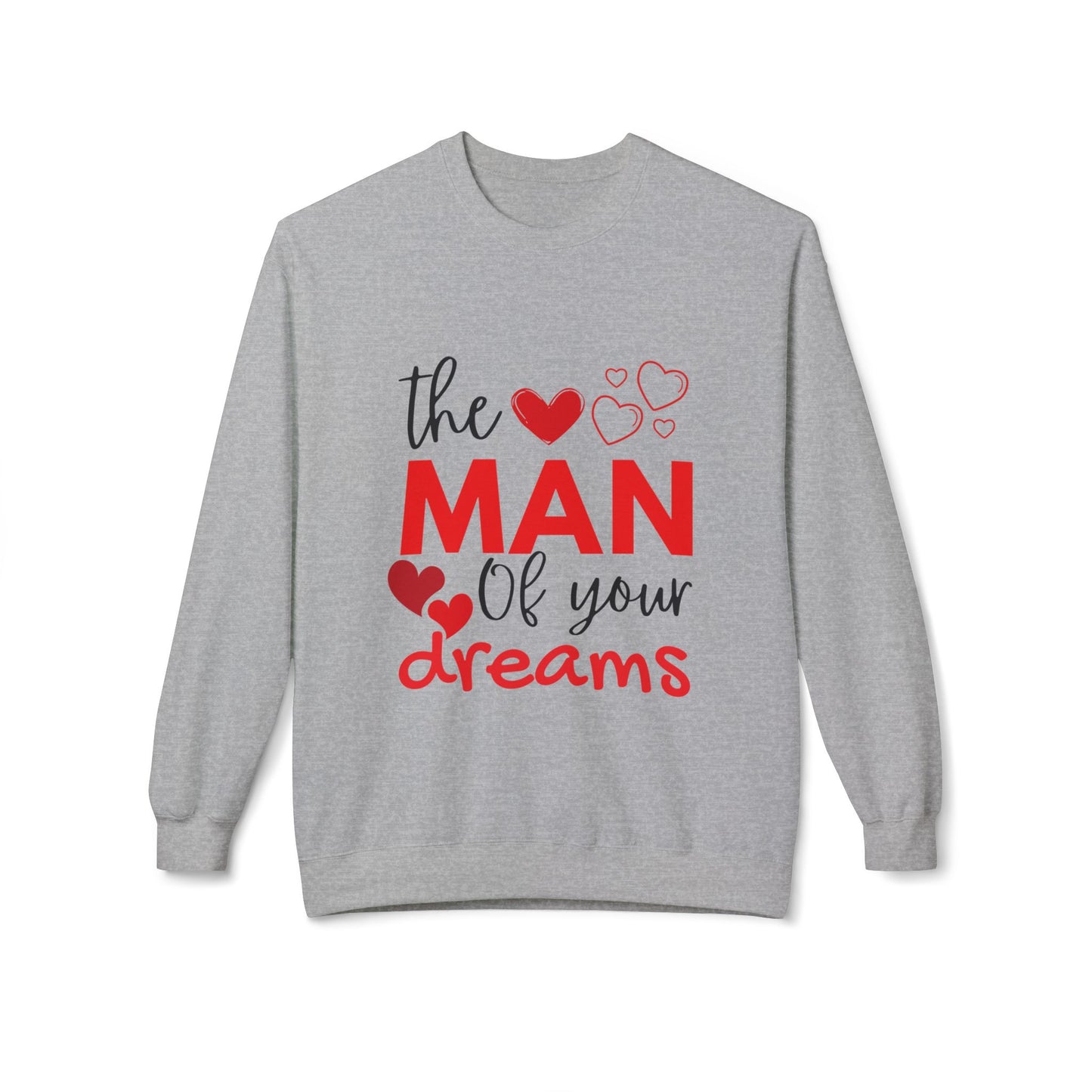 The Man of Your Dreams Unisex Midweight Softstyle Fleece Crewneck Sweatshirt