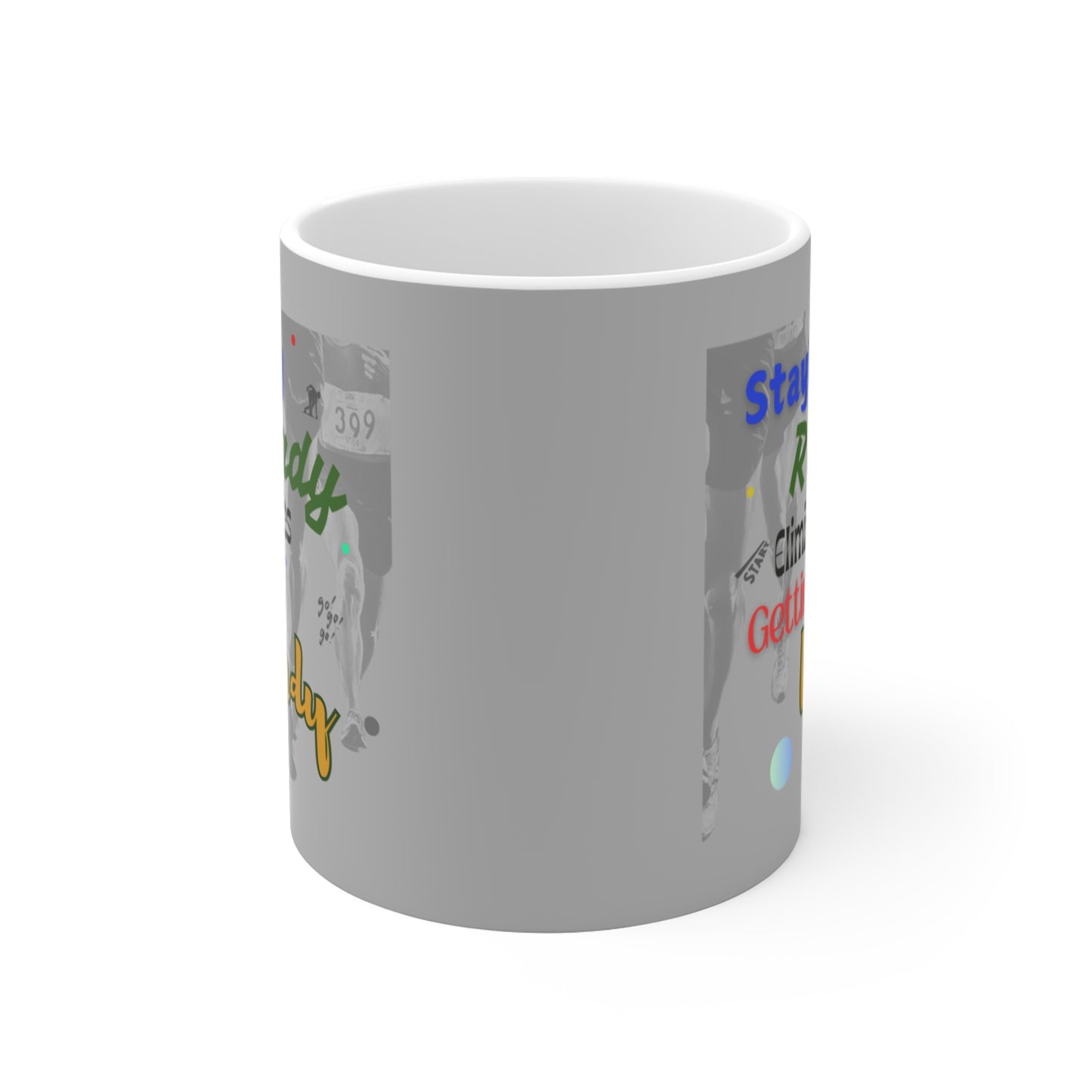 Staying Ready Eliminates Getting Ready Mug 11oz