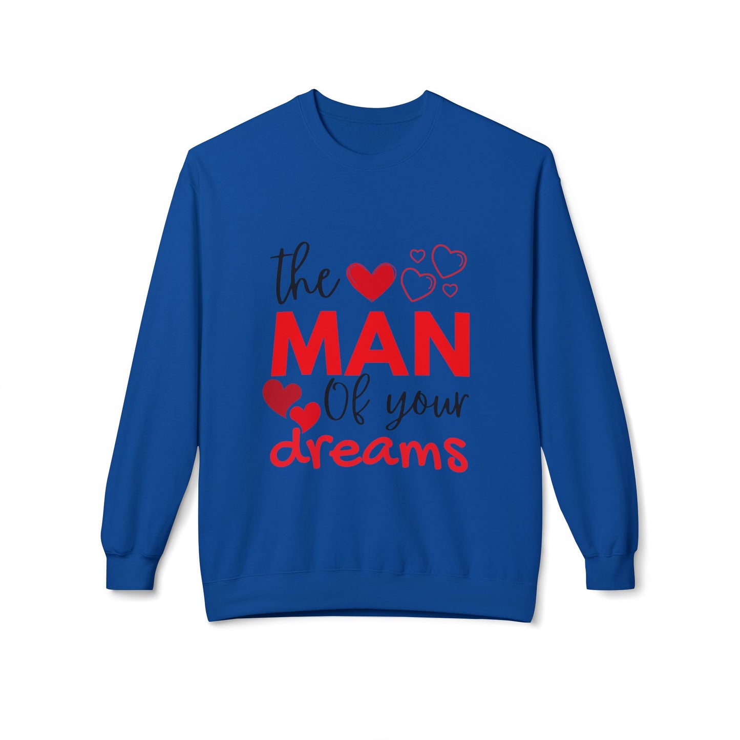 The Man of Your Dreams Unisex Midweight Softstyle Fleece Crewneck Sweatshirt