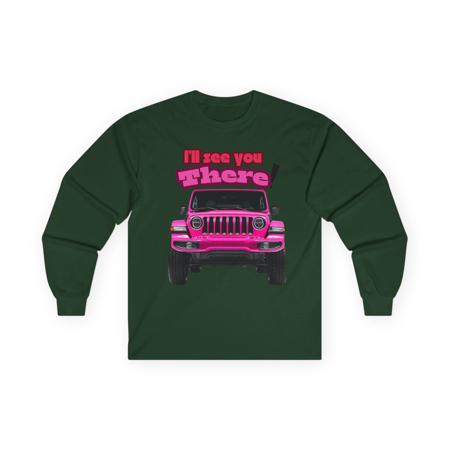 I’ll See You There" Jeep Unisex Ultra Cotton Long Sleeve Tee