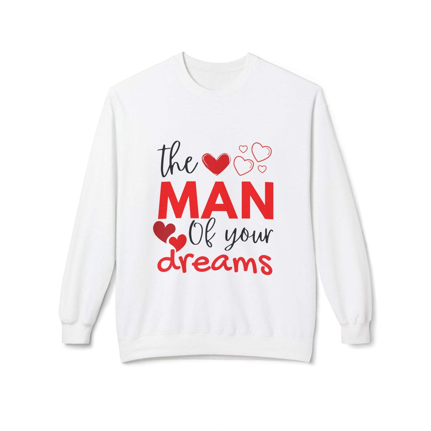 The Man of Your Dreams Unisex Midweight Softstyle Fleece Crewneck Sweatshirt