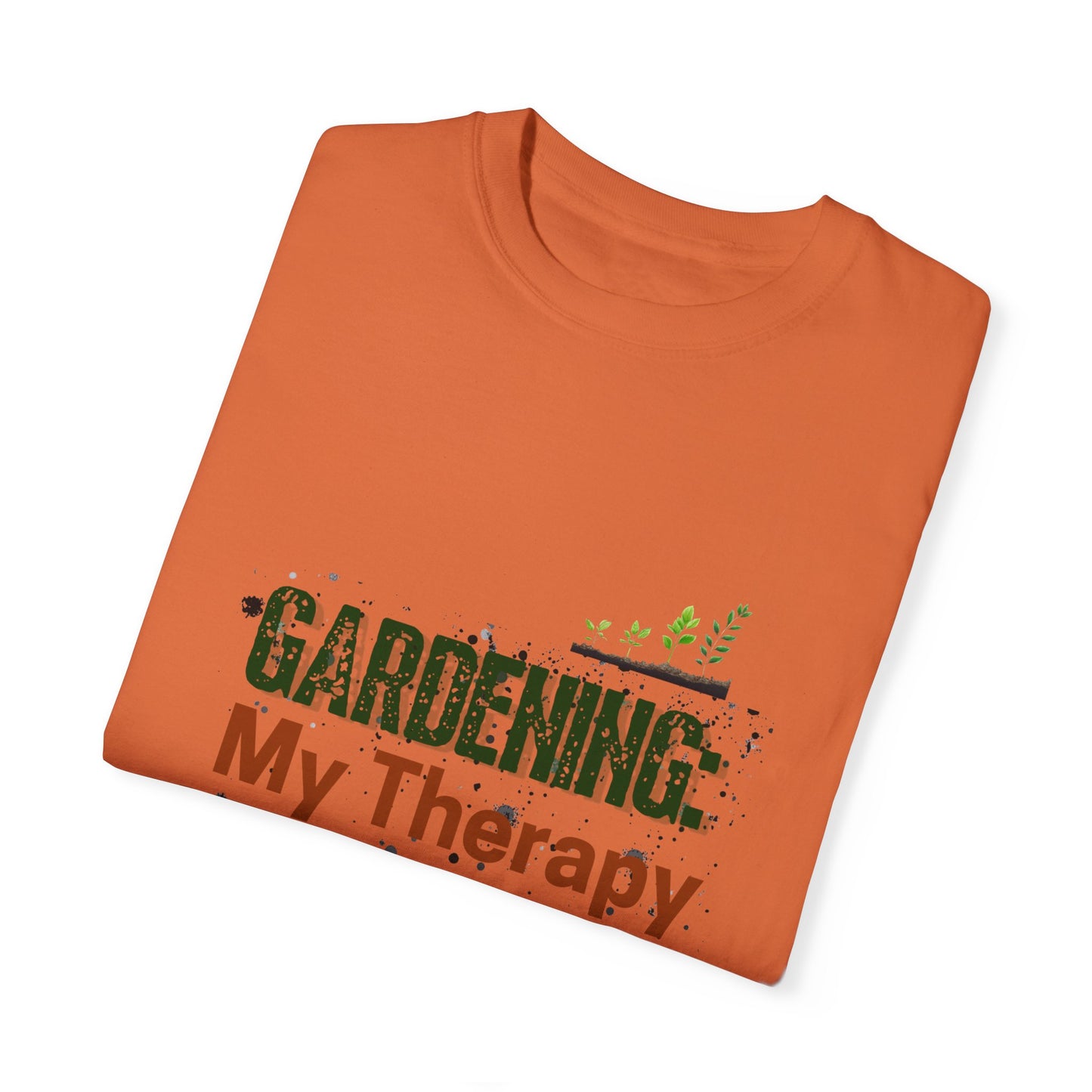‘Gardening Therapy’ Unisex Garment-Dyed T-Shirt | Perfect for Gardeners & Nature Lovers