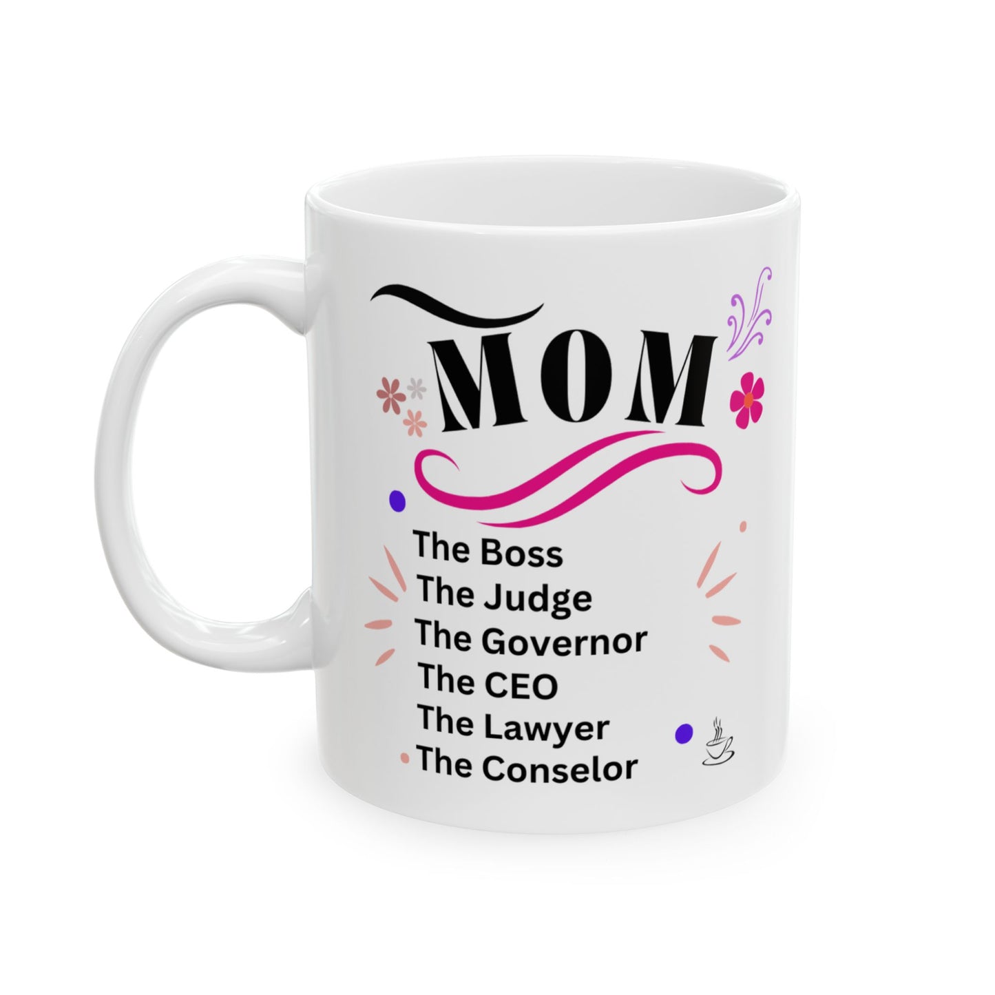 Mom Ceramic Mug, (11oz, 15oz)