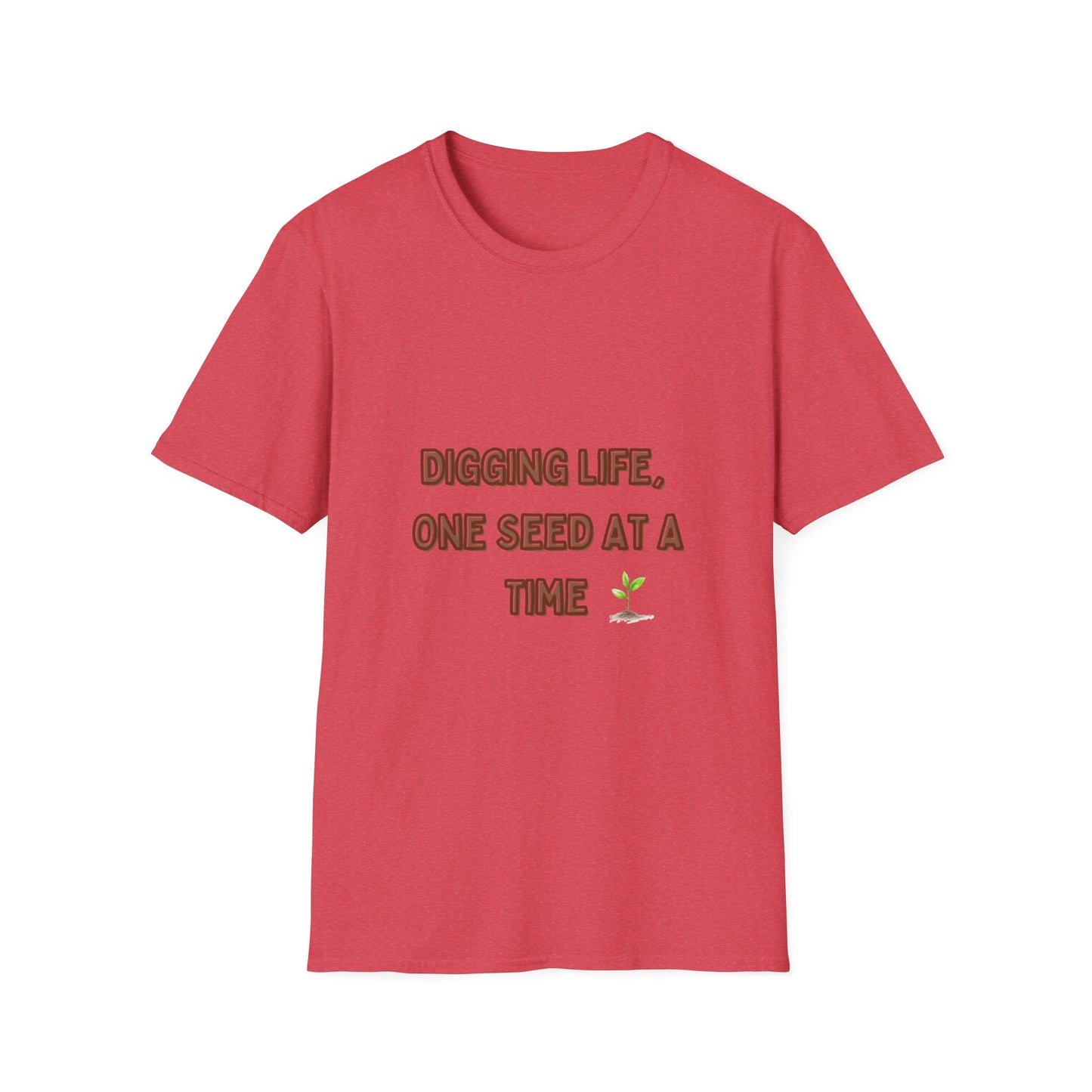 Digging Life Unisex T-Shirt - Plant Lover's Motivational Tee