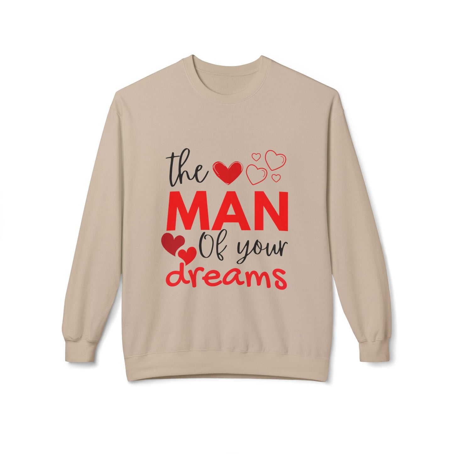 The Man of Your Dreams Unisex Midweight Softstyle Fleece Crewneck Sweatshirt