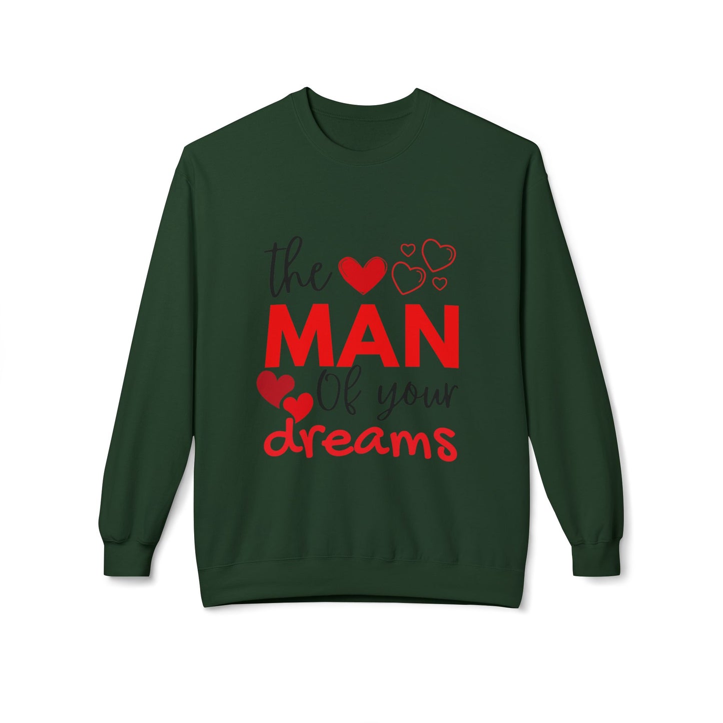 The Man of Your Dreams Unisex Midweight Softstyle Fleece Crewneck Sweatshirt