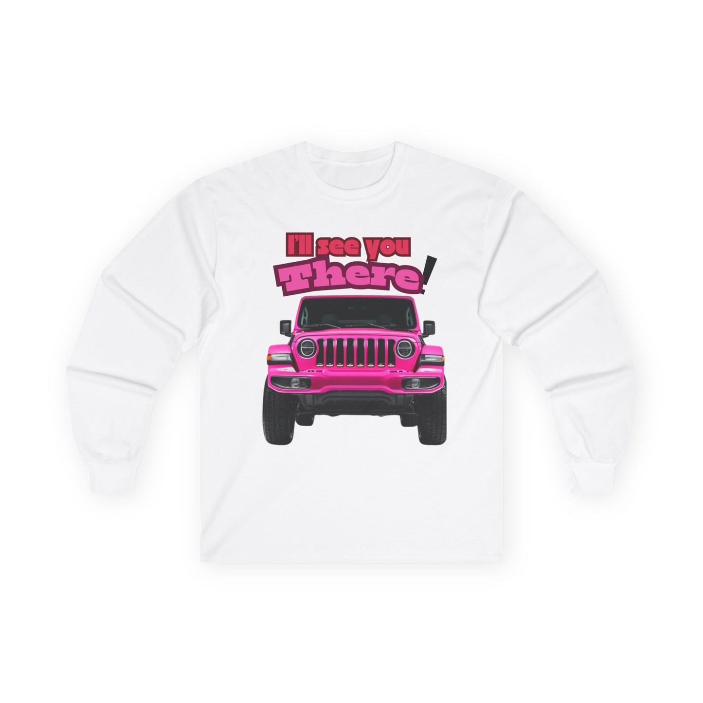 I’ll See You There" Jeep Unisex Ultra Cotton Long Sleeve Tee