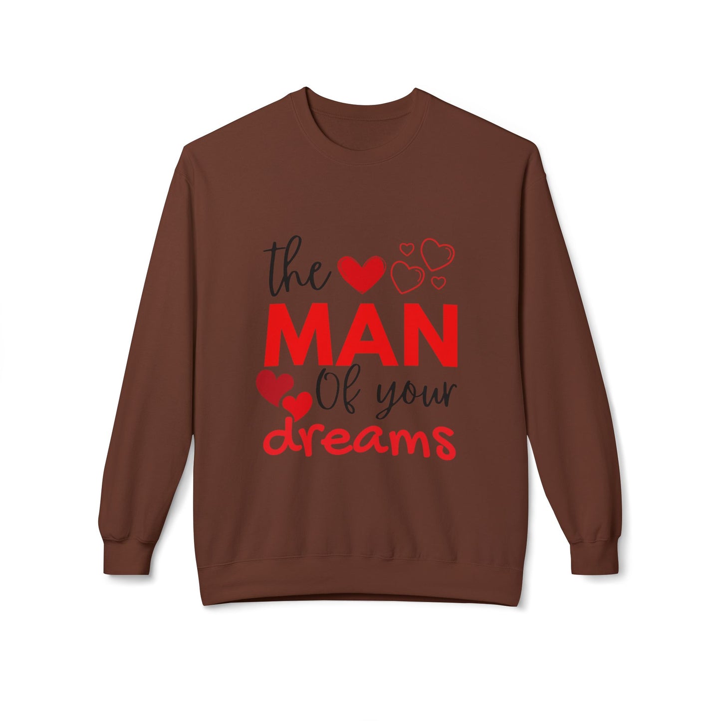 The Man of Your Dreams Unisex Midweight Softstyle Fleece Crewneck Sweatshirt