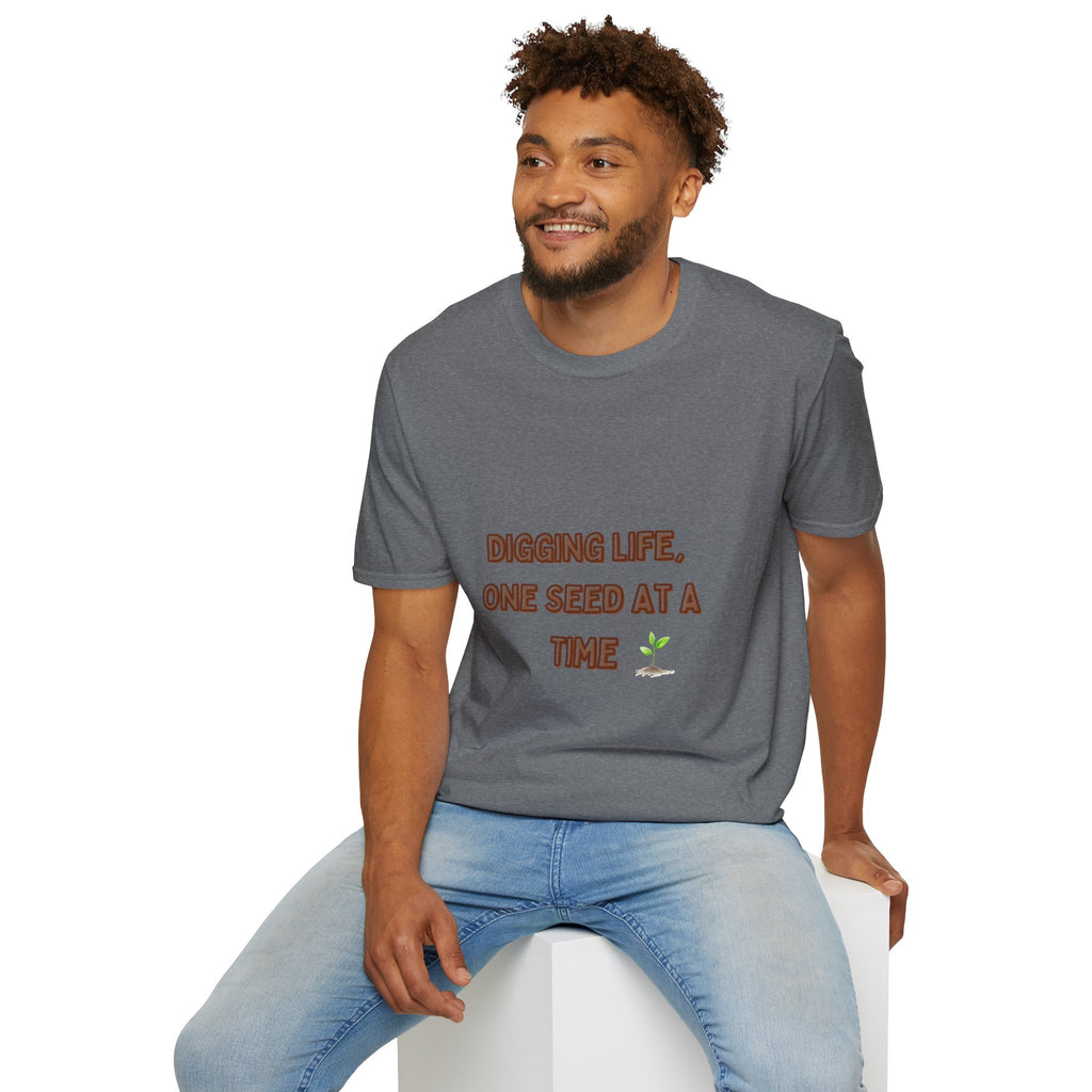 Digging Life Unisex T-Shirt - Plant Lover's Motivational Tee