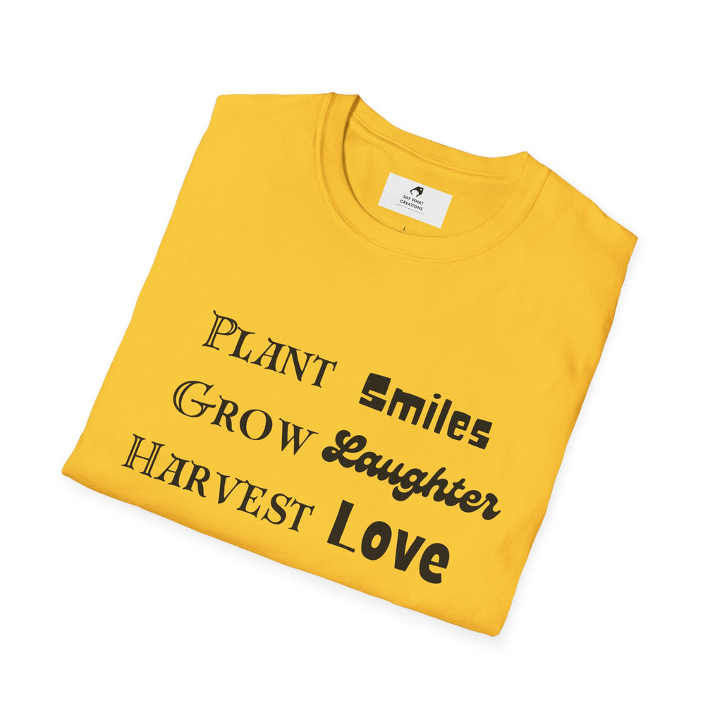 ‘Plant Smiles, Grow Laughter, Harvest Love’ Unisex Softstyle T-Shirt | Inspirational Gardening Tee