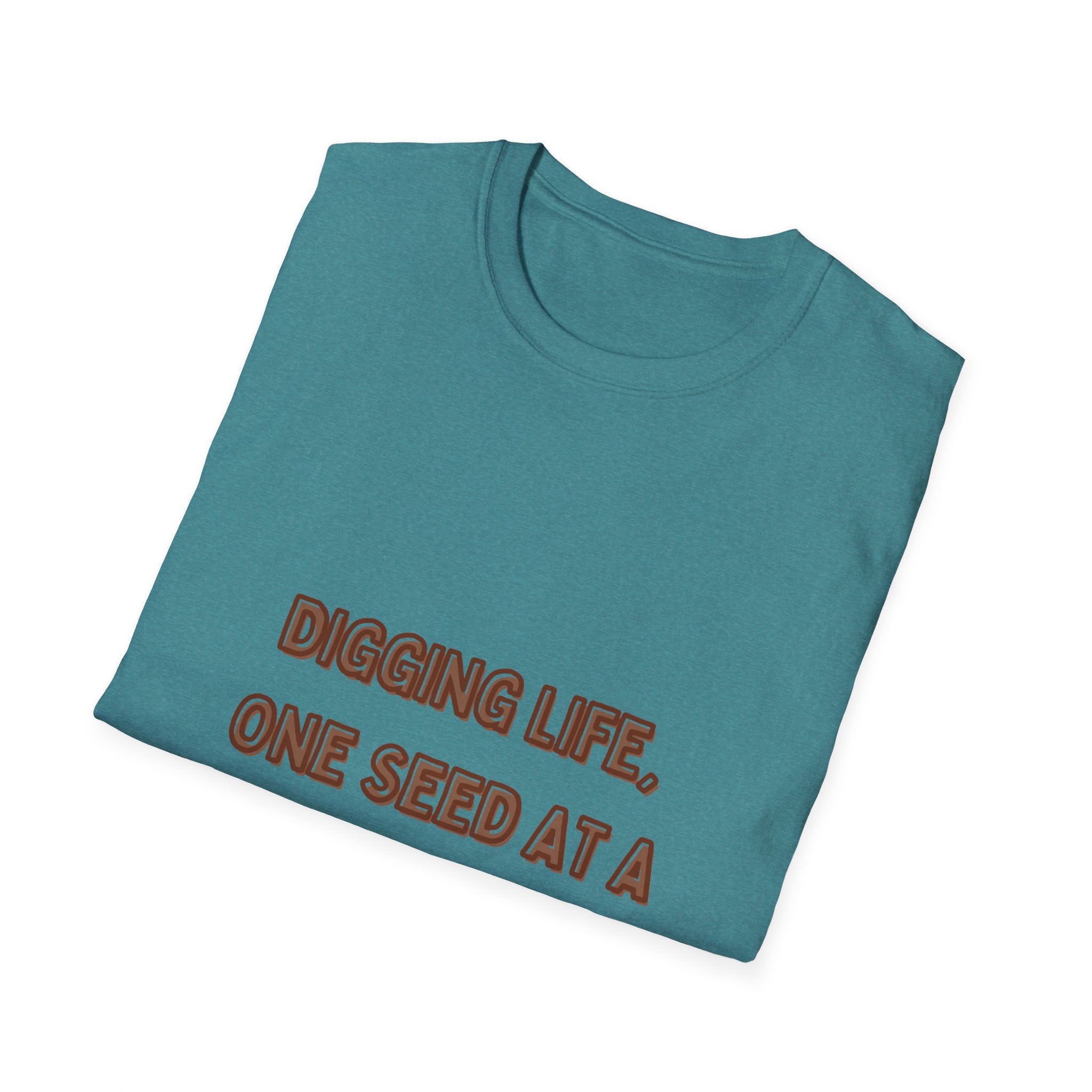 Digging Life Unisex T-Shirt - Plant Lover's Motivational Tee