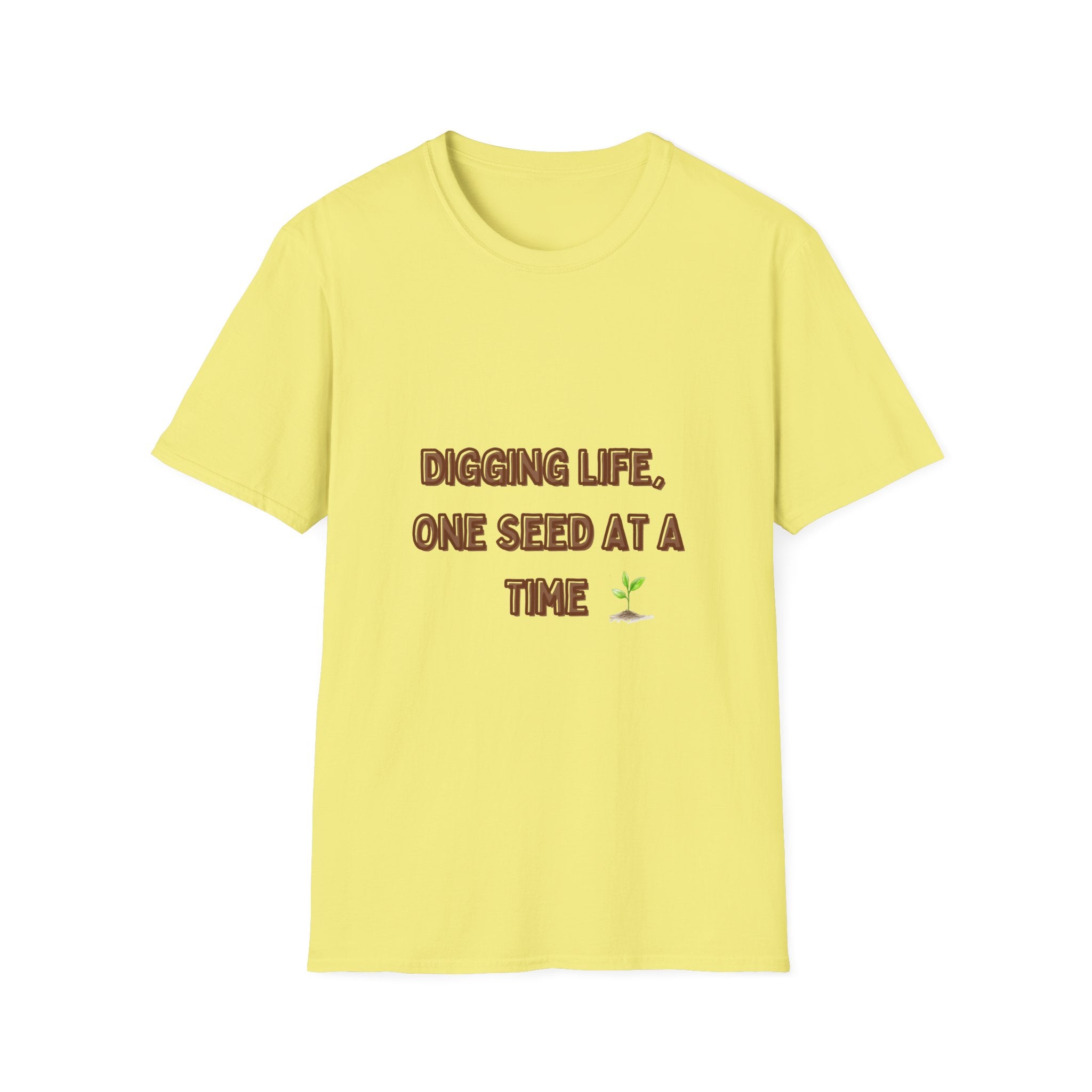 Digging Life Unisex T-Shirt - Plant Lover's Motivational Tee