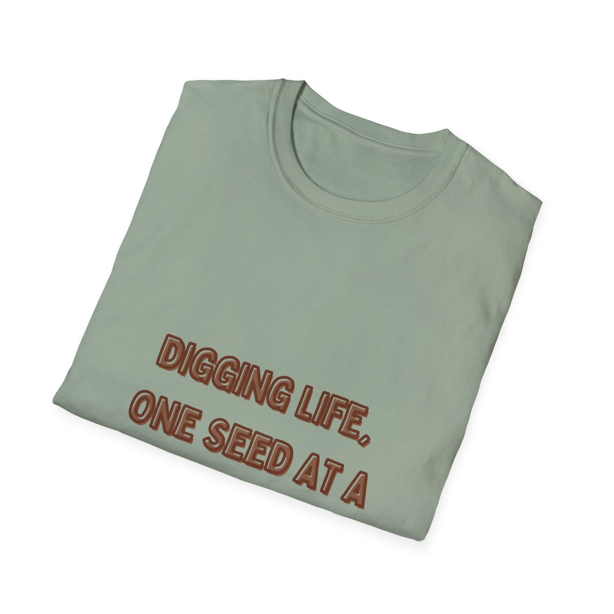 Digging Life Unisex T-Shirt - Plant Lover's Motivational Tee