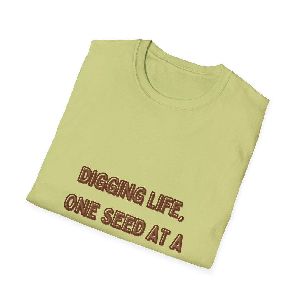 Digging Life Unisex T-Shirt - Plant Lover's Motivational Tee