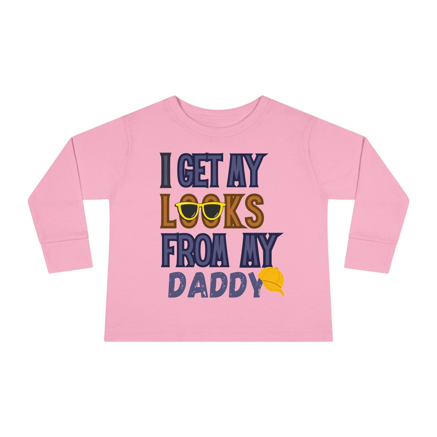 I Get My Looks From My DaddyToddler Long Sleeve Top