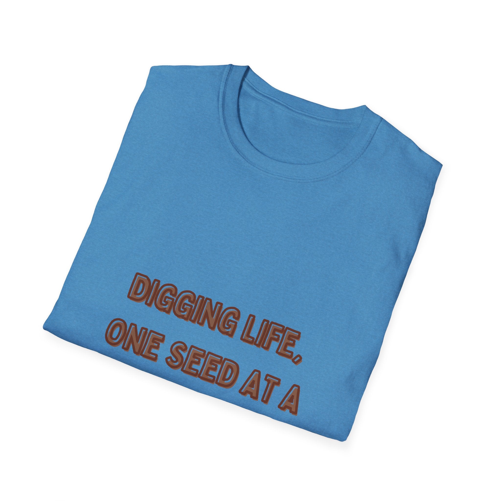 Digging Life Unisex T-Shirt - Plant Lover's Motivational Tee