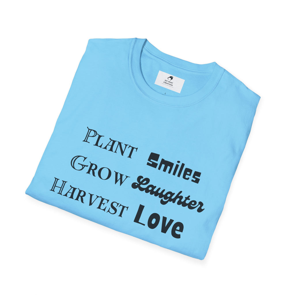 ‘Plant Smiles, Grow Laughter, Harvest Love’ Unisex Softstyle T-Shirt | Inspirational Gardening Tee