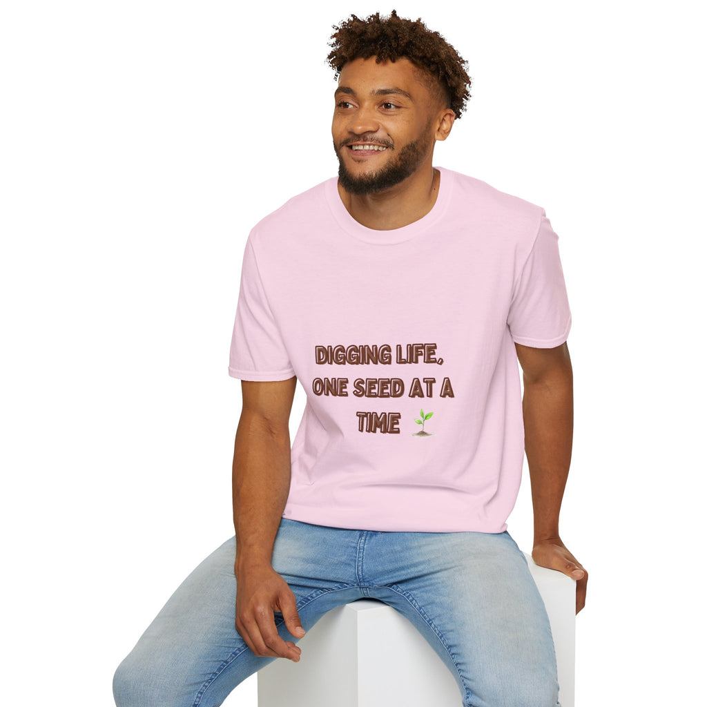 Digging Life Unisex T-Shirt - Plant Lover's Motivational Tee
