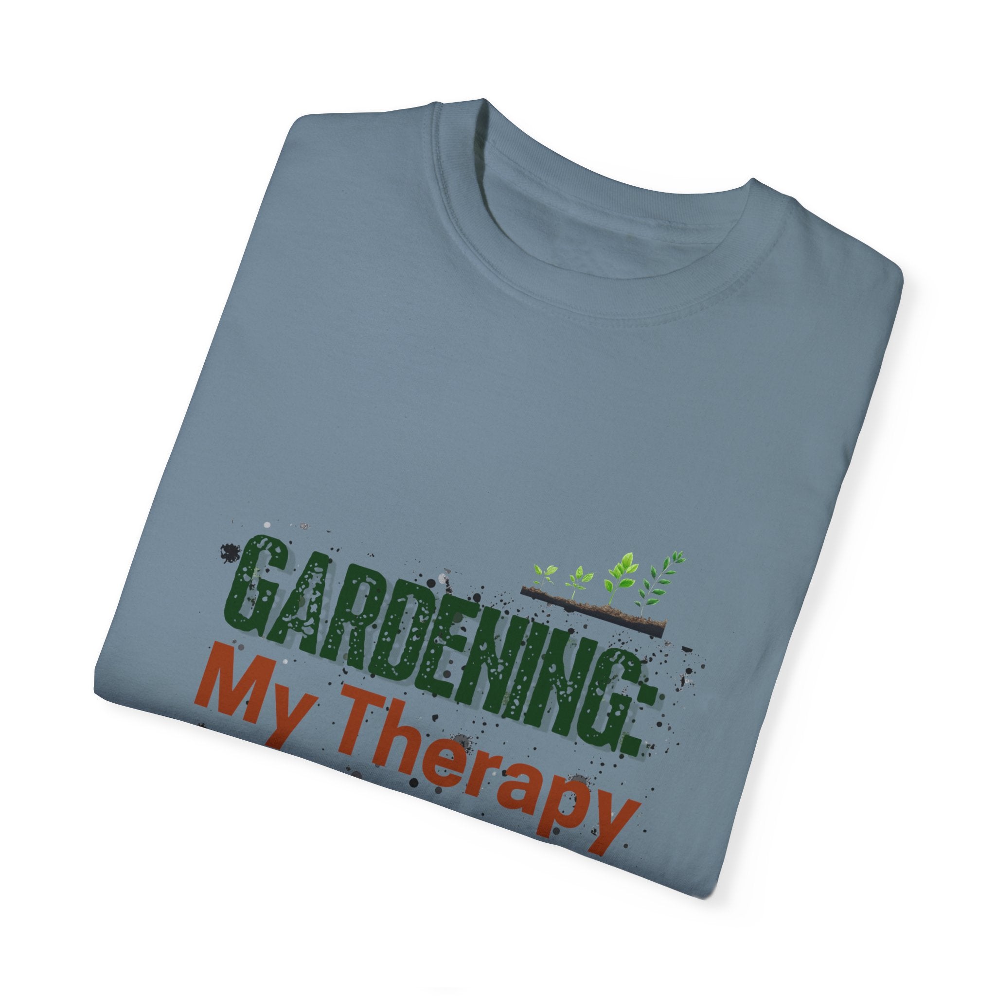 ‘Gardening: My Therapy’ Unisex Garment-Dyed T-Shirt | Perfect for Gardeners & Nature Lovers