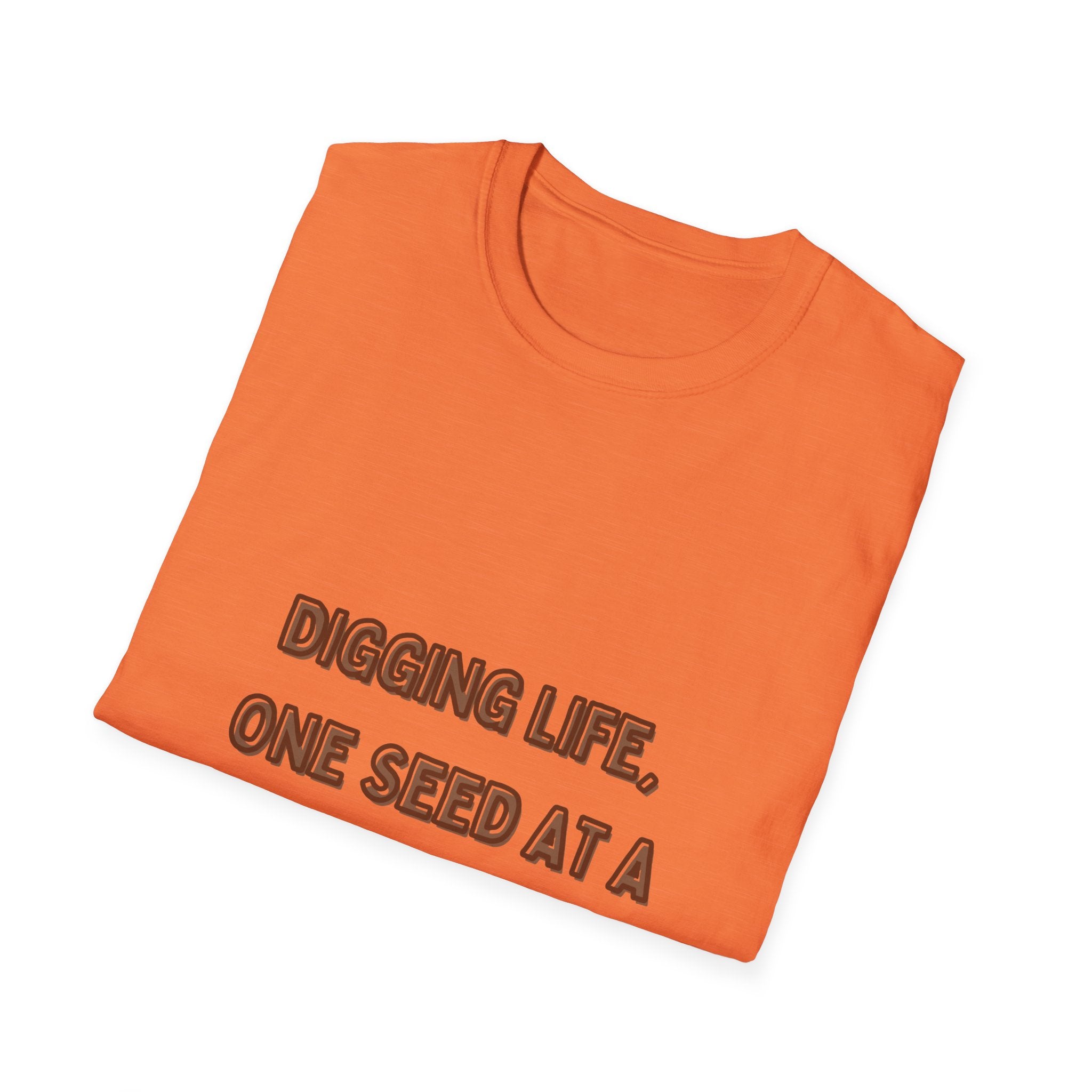 Digging Life Unisex T-Shirt - Plant Lover's Motivational Tee