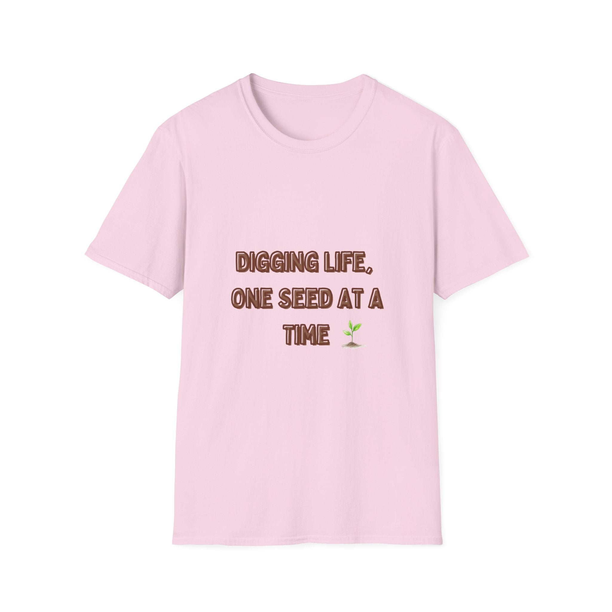 Digging Life Unisex T-Shirt - Plant Lover's Motivational Tee