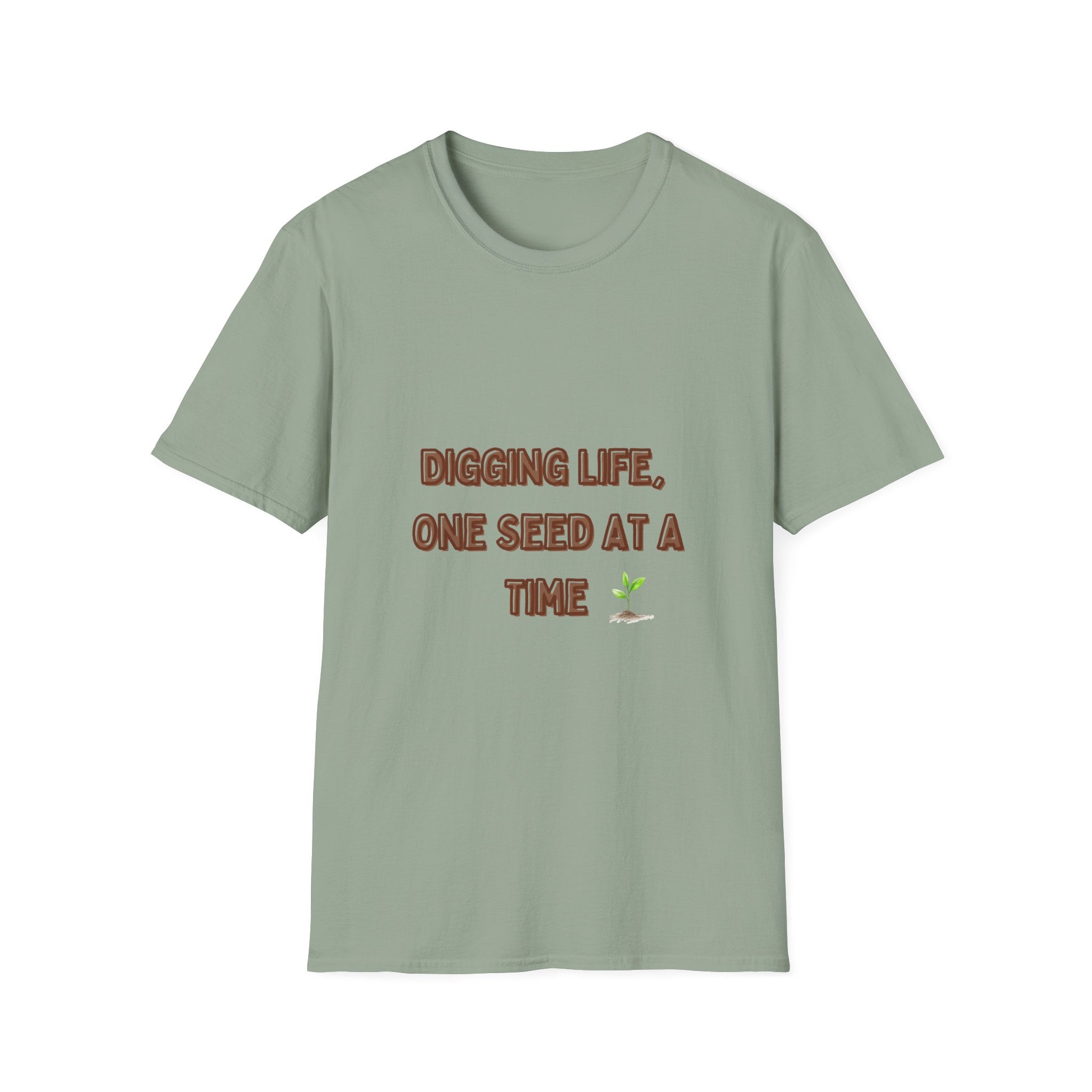 Digging Life Unisex T-Shirt - Plant Lover's Motivational Tee