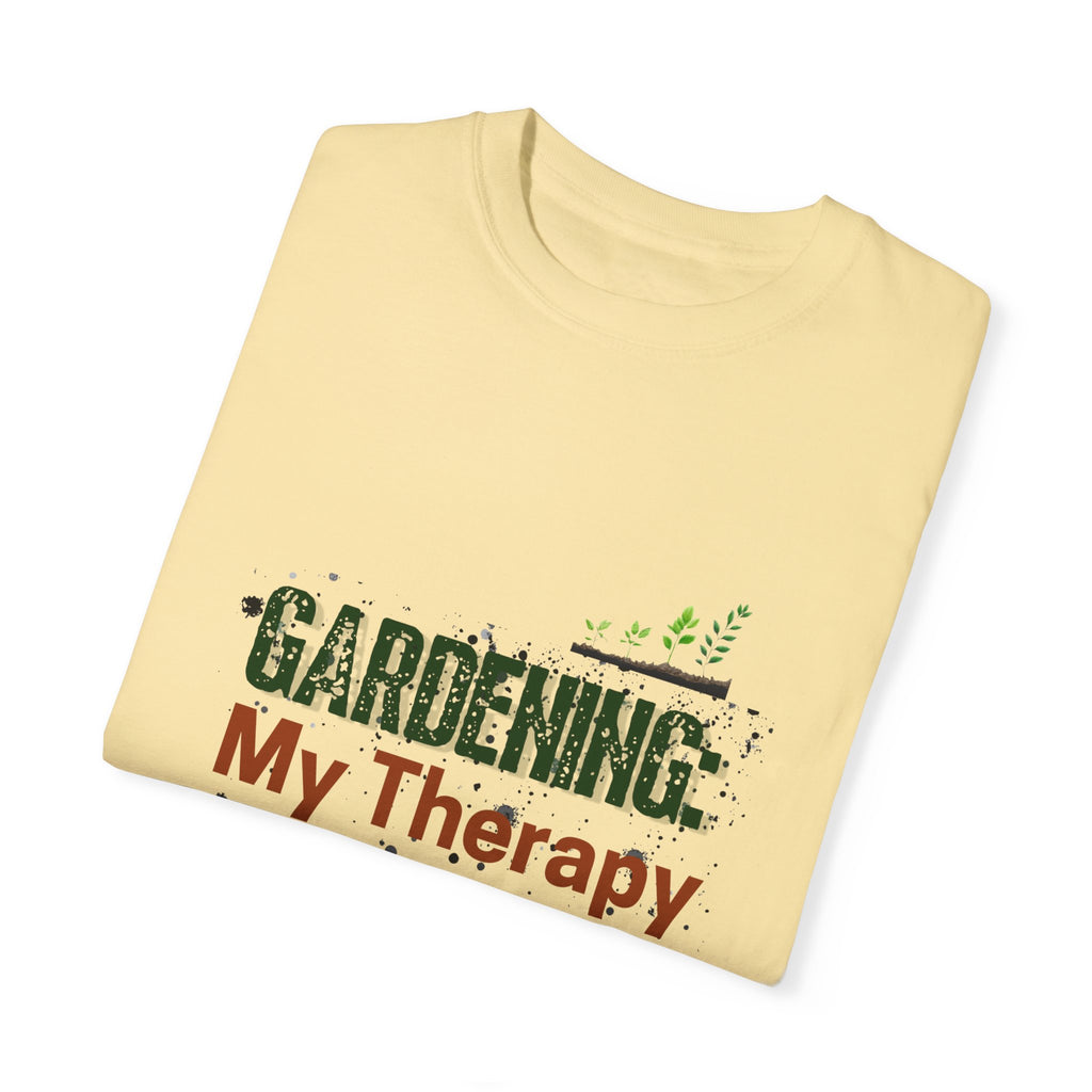 ‘Gardening: My Therapy’ Unisex Garment-Dyed T-Shirt | Perfect for Gardeners & Nature Lovers