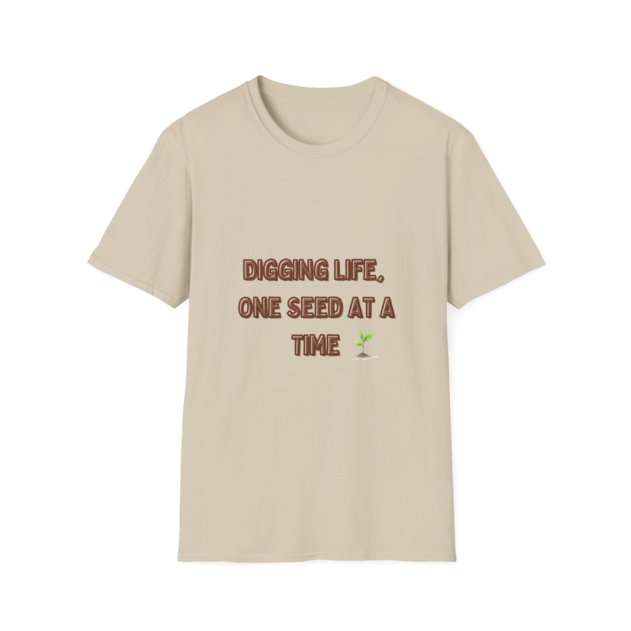 Digging Life Unisex T-Shirt - Plant Lover's Motivational Tee