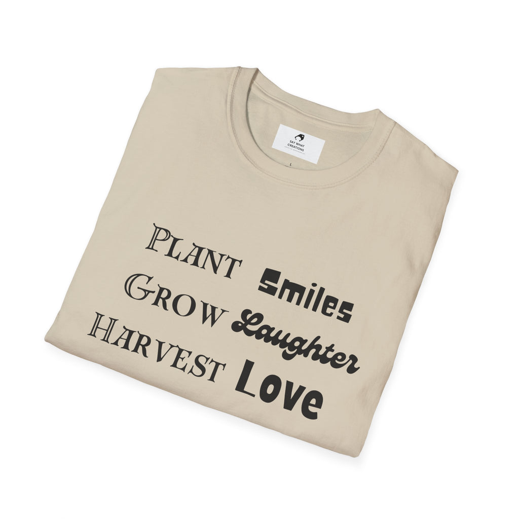 ‘Plant Smiles, Grow Laughter, Harvest Love’ Unisex Softstyle T-Shirt | Inspirational Gardening Tee