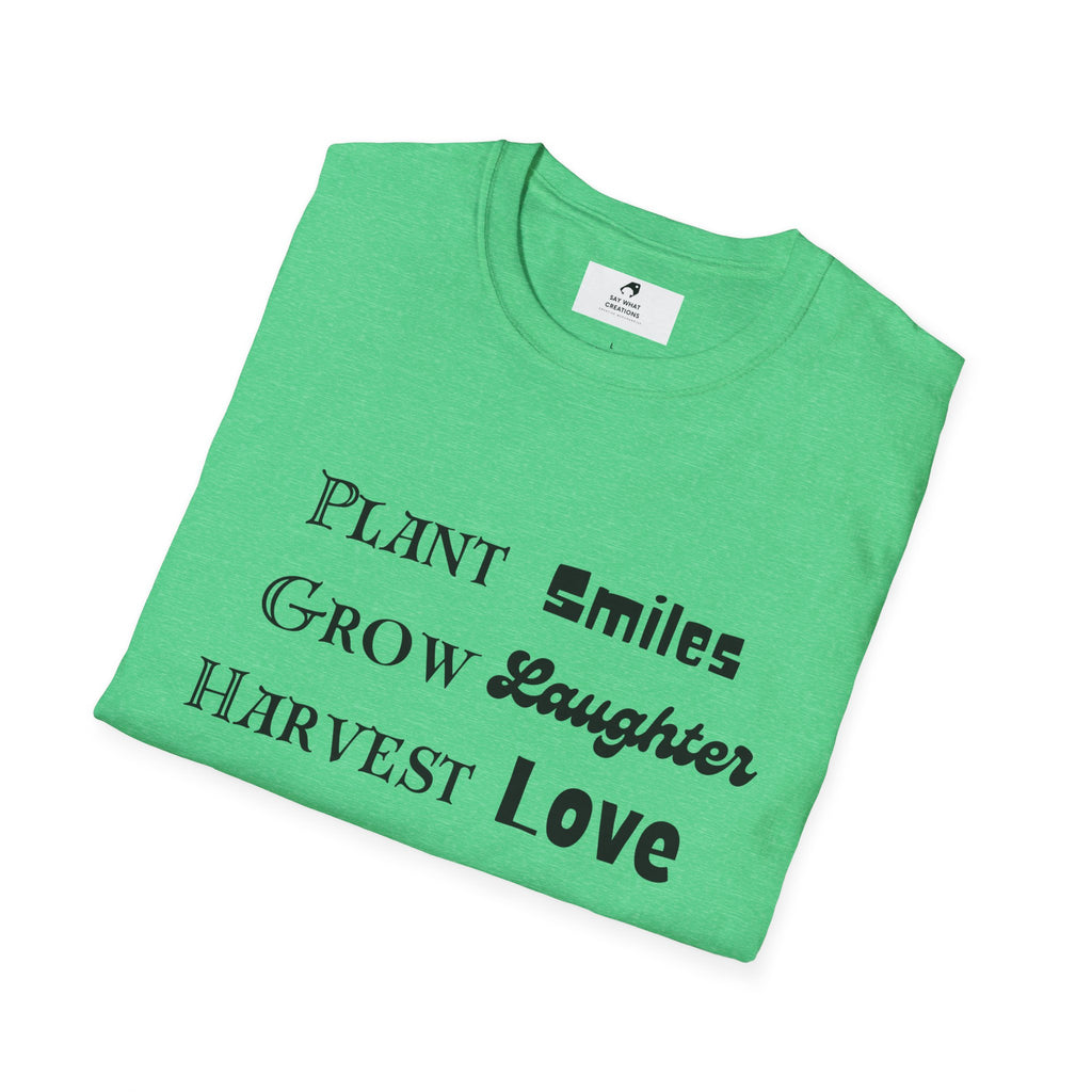‘Plant Smiles, Grow Laughter, Harvest Love’ Unisex Softstyle T-Shirt | Inspirational Gardening Tee