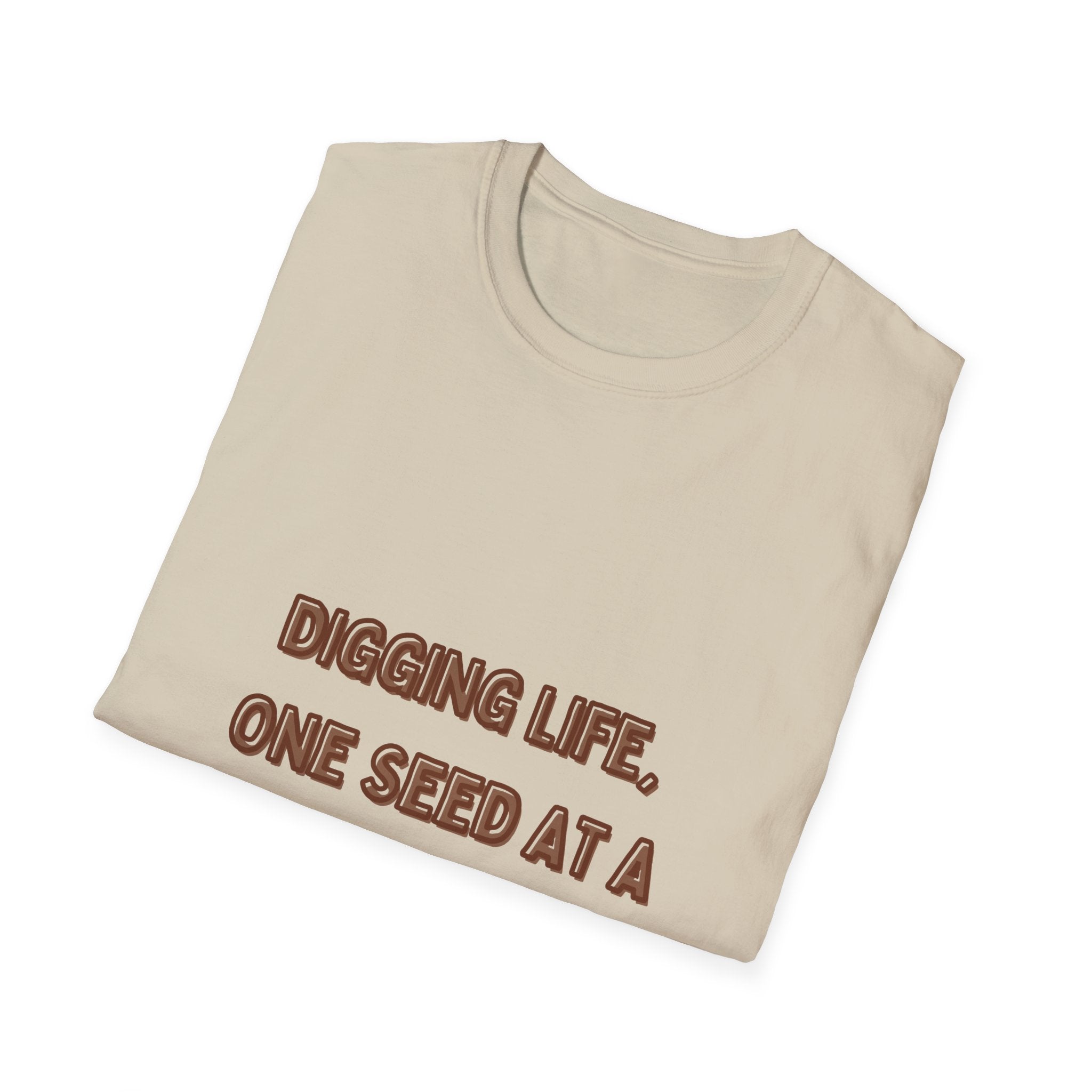 Digging Life Unisex T-Shirt - Plant Lover's Motivational Tee