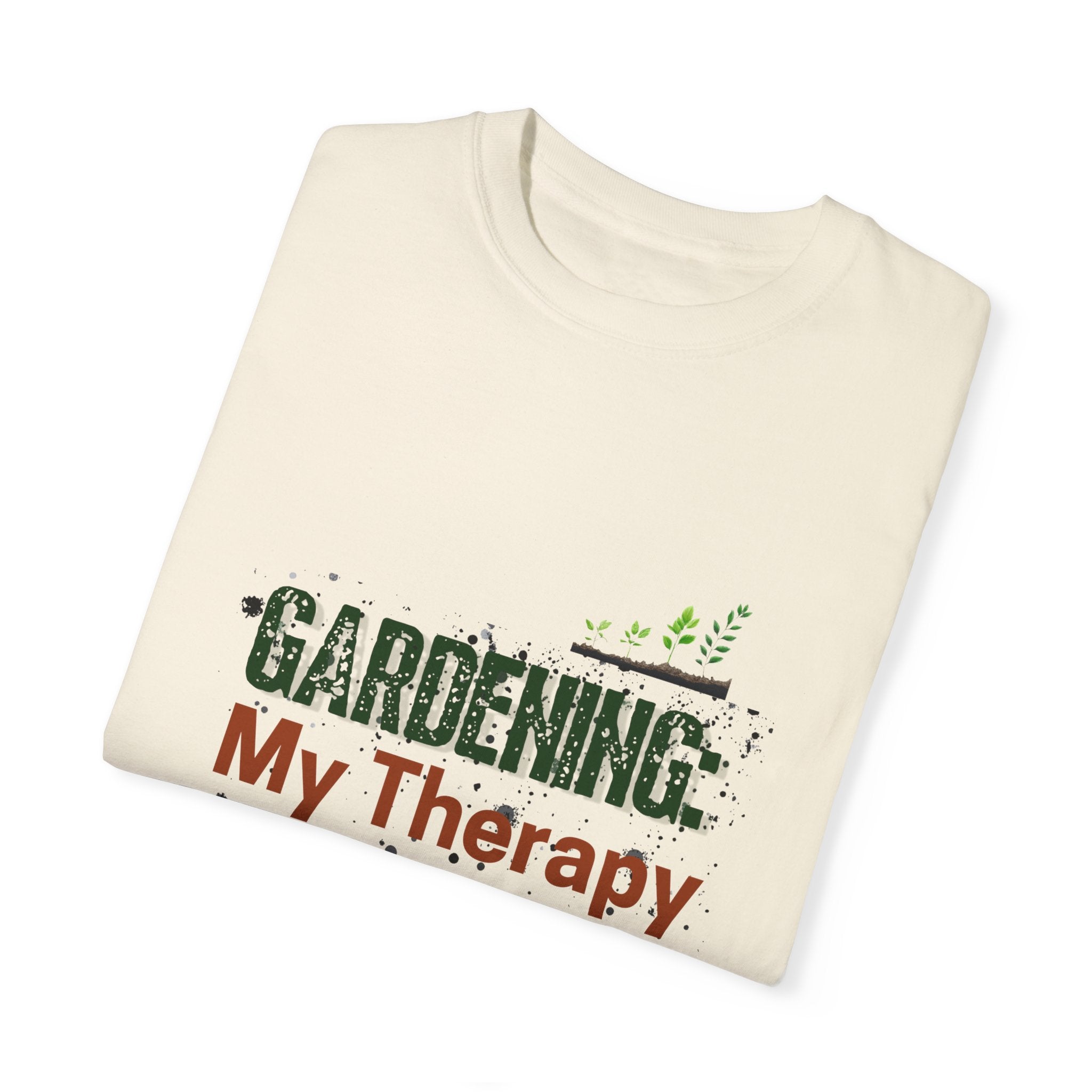 ‘Gardening: My Therapy’ Unisex Garment-Dyed T-Shirt | Perfect for Gardeners & Nature Lovers