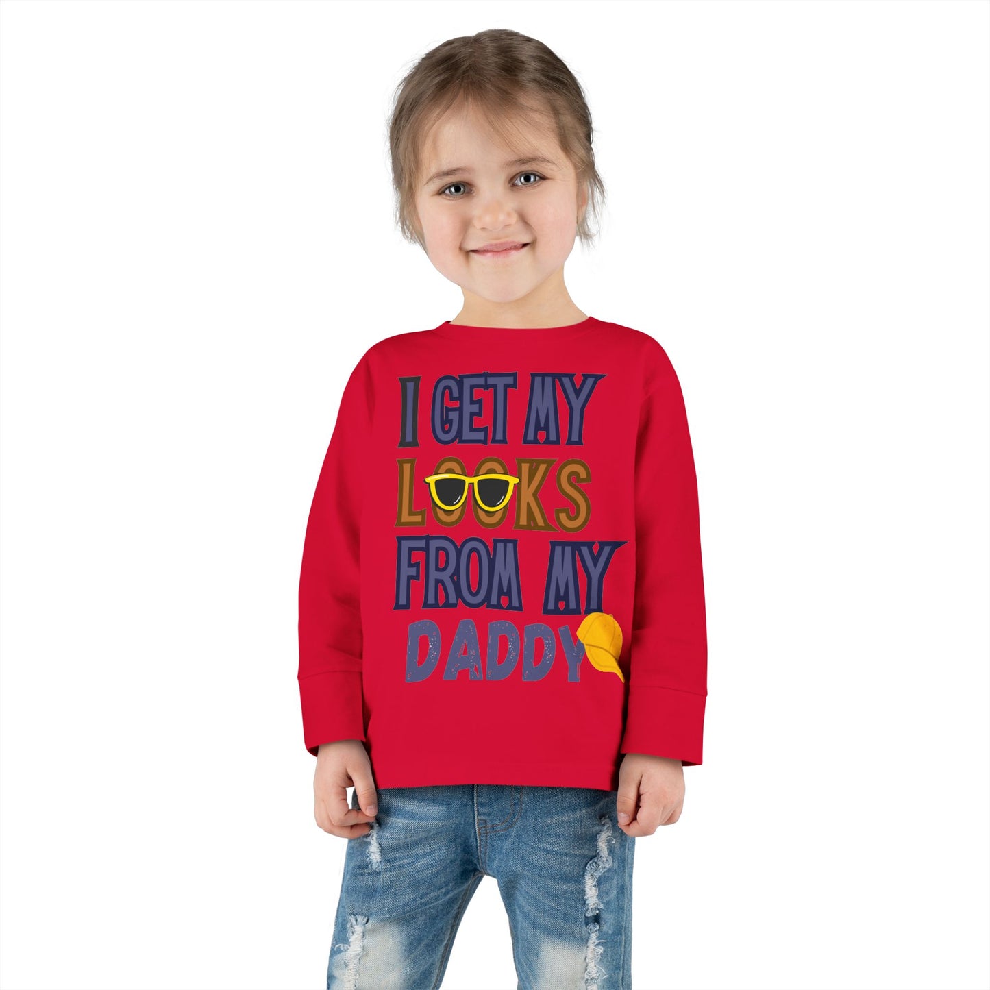 I Get My Looks From My DaddyToddler Long Sleeve Top