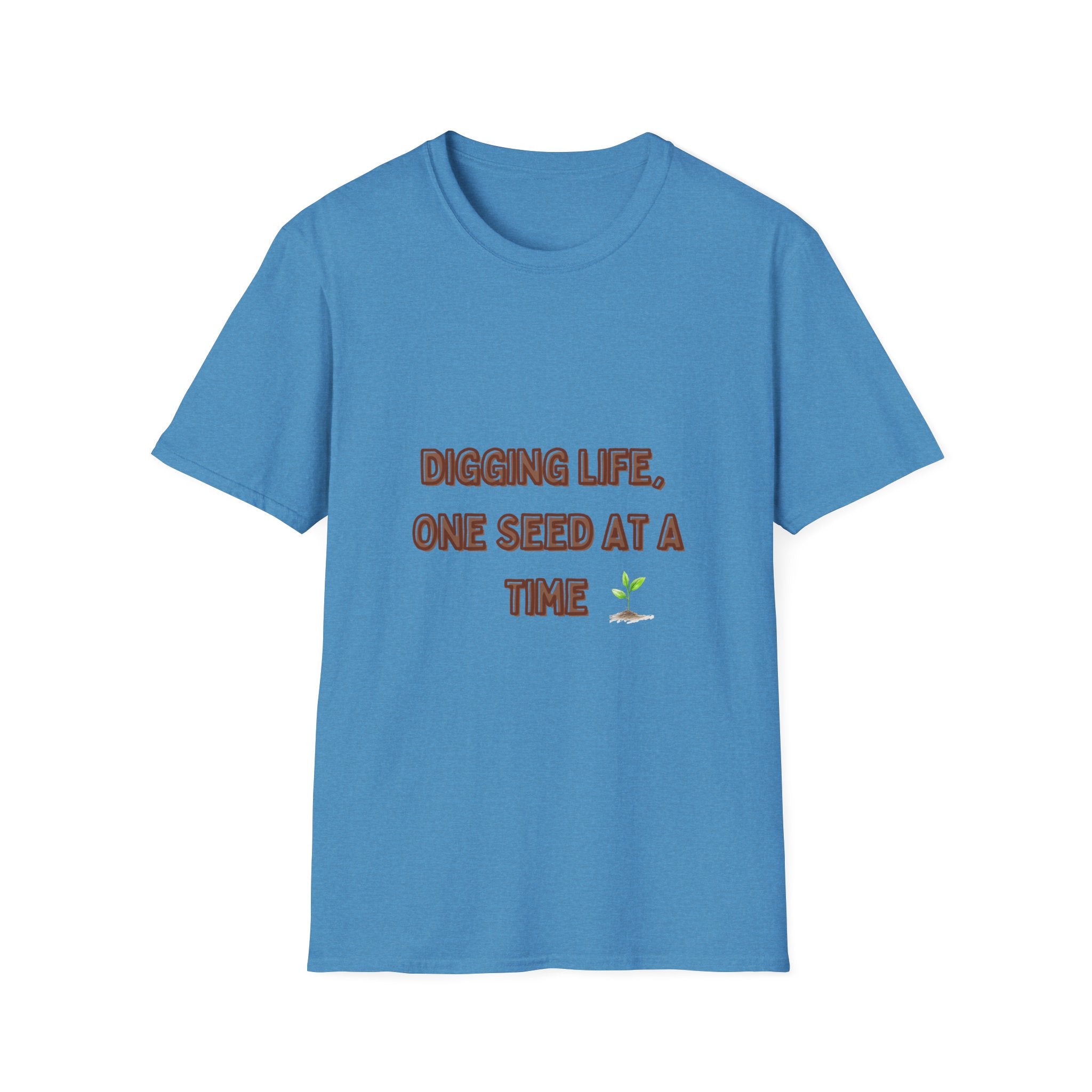 Digging Life Unisex T-Shirt - Plant Lover's Motivational Tee
