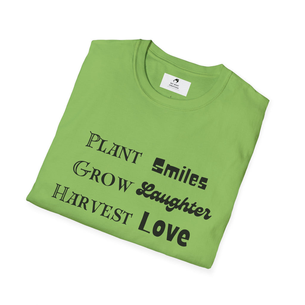 ‘Plant Smiles, Grow Laughter, Harvest Love’ Unisex Softstyle T-Shirt | Inspirational Gardening Tee