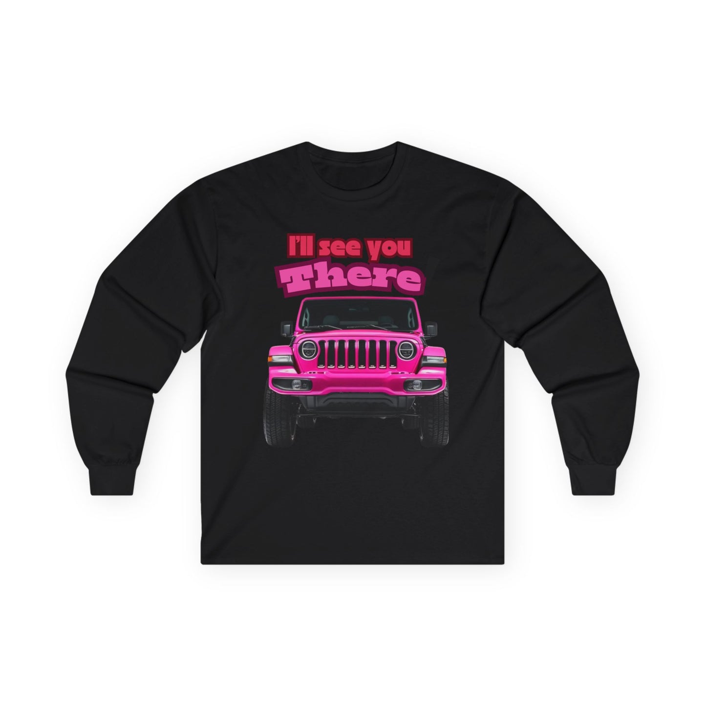 I’ll See You There" Jeep Unisex Ultra Cotton Long Sleeve Tee